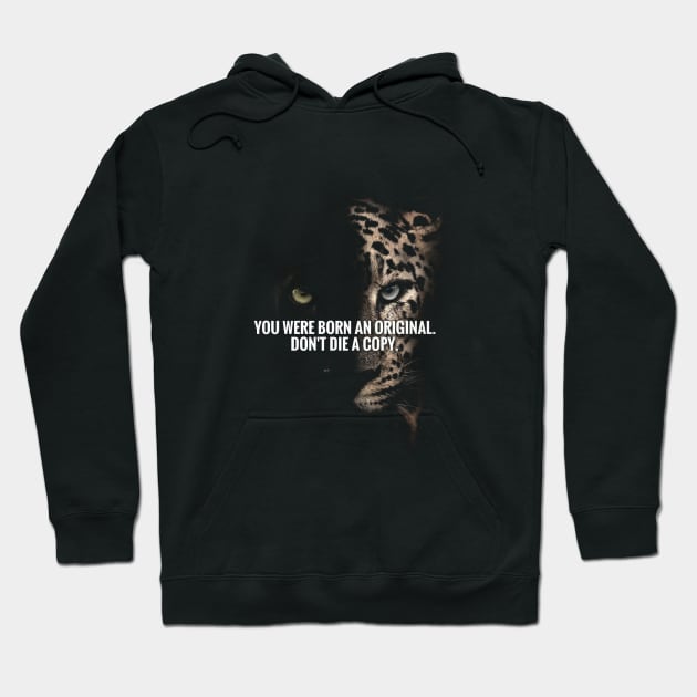 You Were Born Original Dont Die A Copy Hoodie by enchantingants